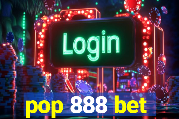 pop 888 bet